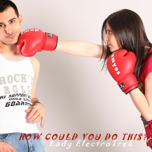 How Could You Do This? (A Cappella)