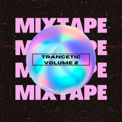 Trancetic Mixtape Volume 2
