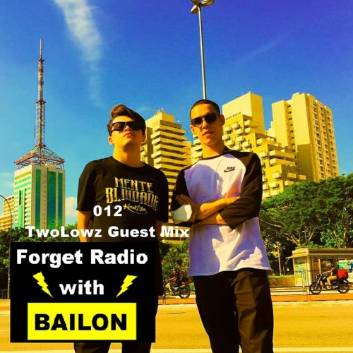 Forget Radio with BAILON 012 TwoLowz Guest Mix