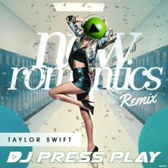 Taylor Swift - New Romantics (DJ Press Play Remix)