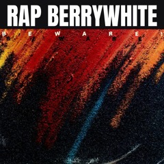 Rap BerryWhite - Ohhh...That's Rude Boi