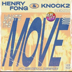 Knock2 & Henry Fong - What's The Move (MAAD WEST Remix )
