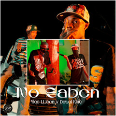 Dowel King, Yigo Lleca - No Saben