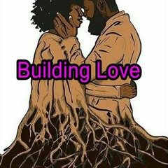 Building Love