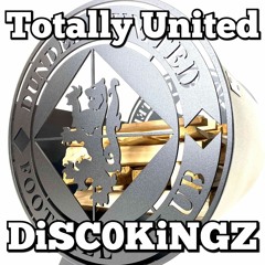 Totally United - DUNDEE UNiTED FC vs DiSCOKiNGZ vs THE CUNDEEZ - Feat Gary Robertson