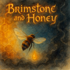 Brimstone and Honey