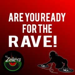 Zellexo - ARE YOU READY FOR THE RAVE