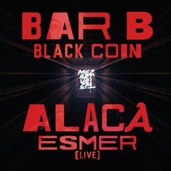 Bar B - Black Coin x Alaca - Esmer (NERDEYSE MASH UP MIX)