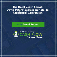 #812 The Hotel Death Spiral: David Peters' Secrets on Hotel to Residential Conversion