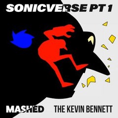 SONICVERSE PT1 | THE KEVIN BENNETT x MASHED [SONIC RAP BATTLE]