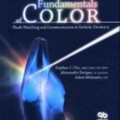 View EBOOK 🖋️ Fundamentals Of Color: Shade Matching And Communication In Esthetic De