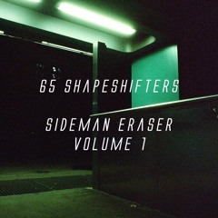 65 Shapeshifters - Sideman Eraser Vol.1