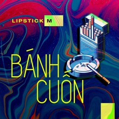 BÁNH CUỐN Made By Lipstick M