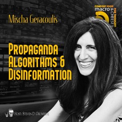 Propaganda, Algorithms & Disinformation with Mischa Geracoulis