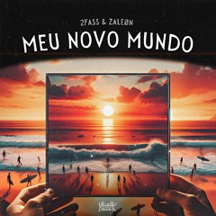 2FASS & ZALEØN  - MEU NOVO MUNDO (CBJr Tribute)