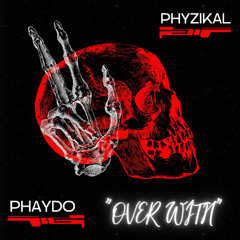 Over With feat. Phaydo (Prod. Zachary Michael)