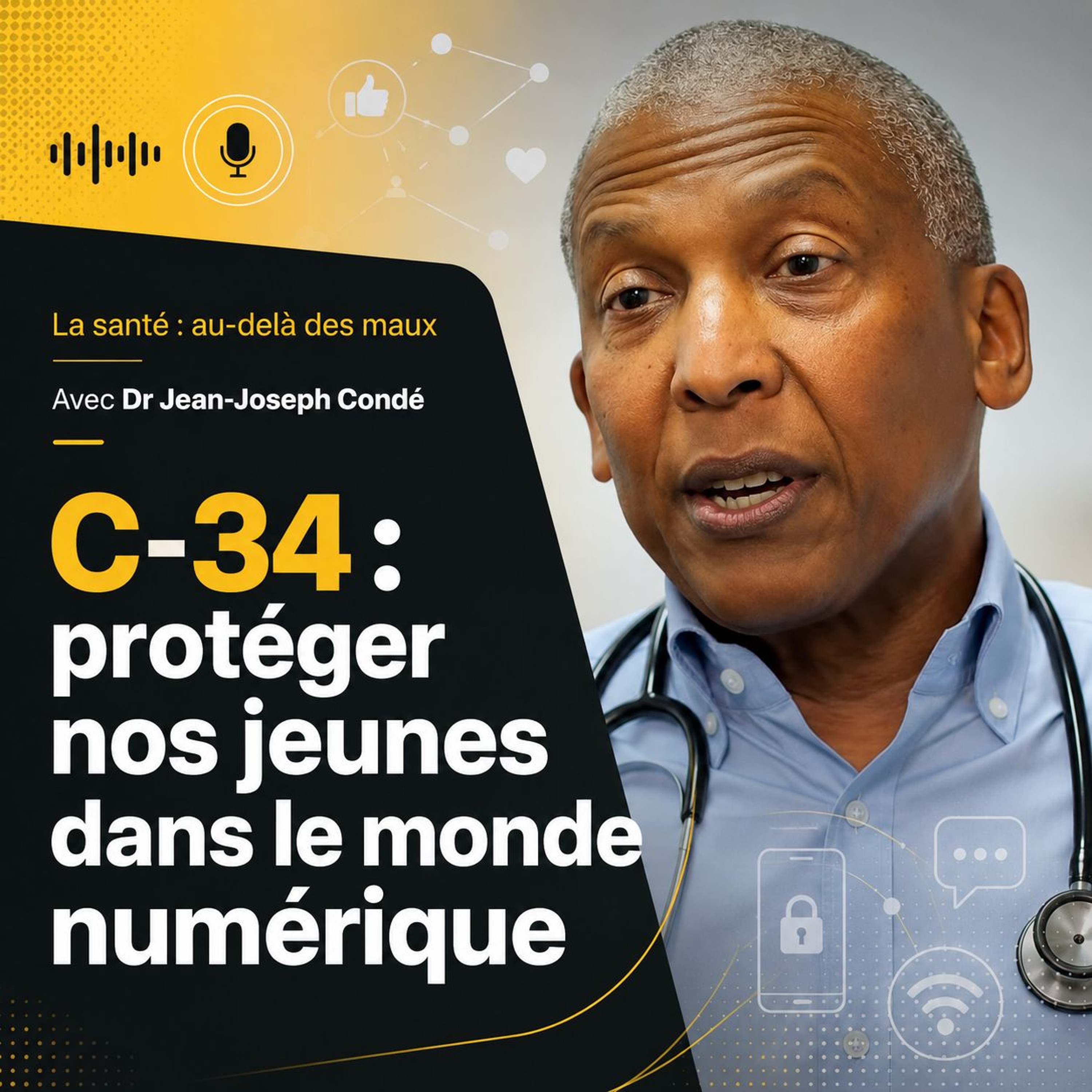 Ép 241 | C-34: Protéger nos jeunes dans le monde numérique. Dr Jean-Joseph Condé