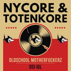 Nycore & TotenKore - Oldschool Motherfuckerz [180BPM]