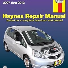 [PDF] ⚡️ Download Honda Fit 2007 thru 2013 Haynes Repair Manual PDF By  Editors of Haynes Manua