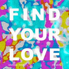 FIND YOUR LOVE (REMIX)