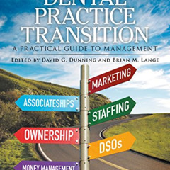 Get EPUB 🖍️ Dental Practice Transition: A Practical Guide to Management by  David G.