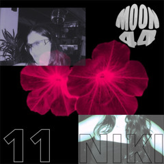 Moon 44 - Episode 11 - NIKI