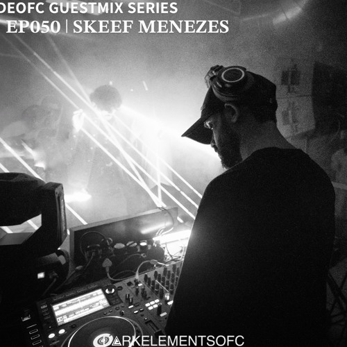 DEOFC 050 | SKEEF MENEZES