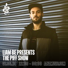 Liam Be presents The Piff Show - Aaja Channel 1 - 07 06 24