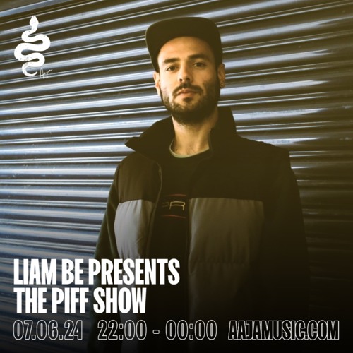 Liam Be presents The Piff Show - Aaja Channel 1 - 07 06 24
