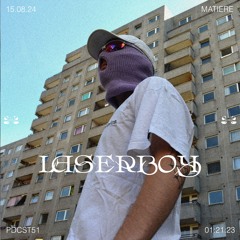 Matière Podcast 51 // LASERBOY