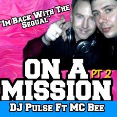DJ Pulse Ft MC Bee On a mission Part 2 *out 12th june excite digital*