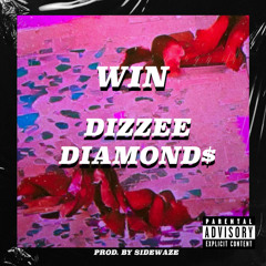 DIZZEE DIAMOND$ - WIN