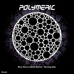 MAXX ROSSI & DAVID OBLIVION - Morning After [Polymeric XD8] Out now!