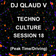 TECHNO CULTURE SESSION 18 (Peak Time/Driving)
