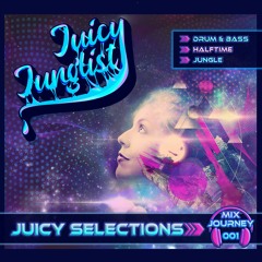 Juicy Selections 001 (DNB, Halftime, Jungle)