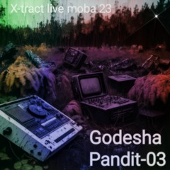 Godesha & Pandit 03 - Extract Live Moba 23
