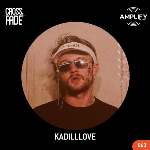 Cross Fade Radio: Vol.063 Kadilllove (Ucrania)