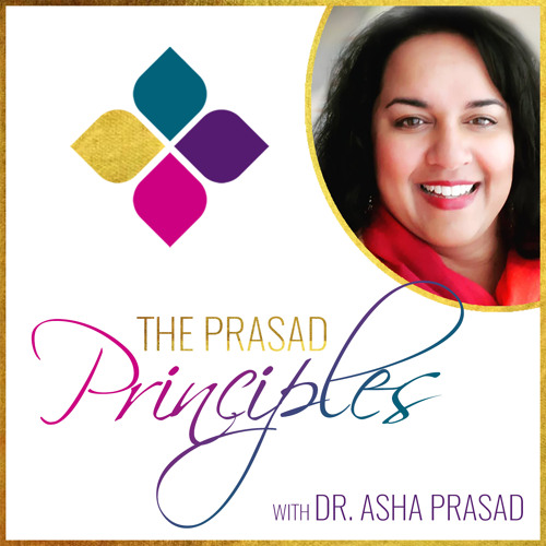 Episode 289: What You Focus On Expands| Dr. Asha Prasad
