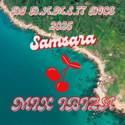DJ D.A.M.S.77 DICE MIX IBIZA Samsara 2025