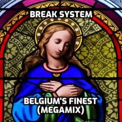 Break System - Belgium's Finest (Megamix)