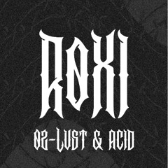 02 - lust & acid