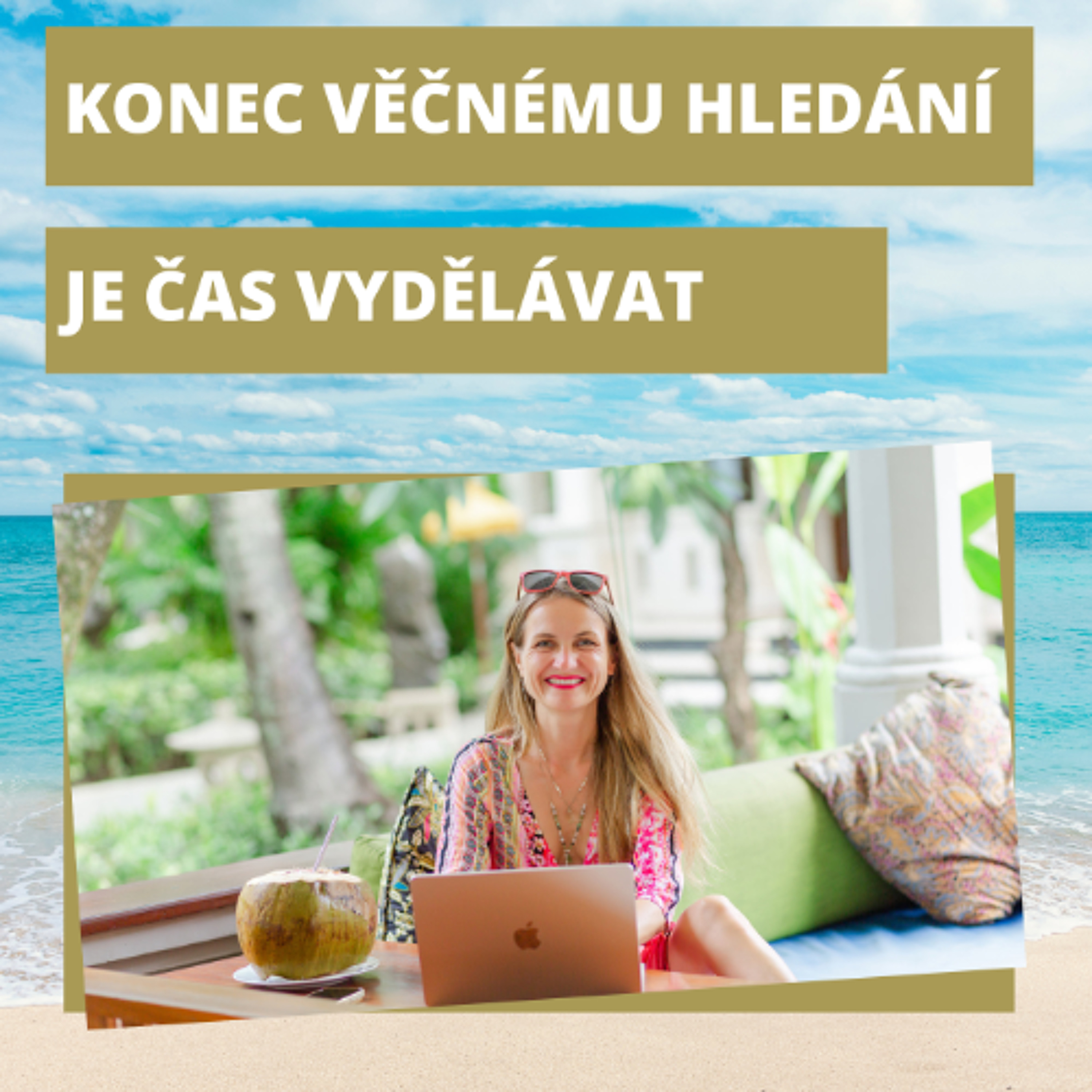 Audio záznam webináře: Konec věčnému hledání, je čas vydělávat