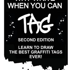 [FREE] EPUB 💓 Why Write When You Can Tag: Second Edition: Learn To Draw The Best Gra
