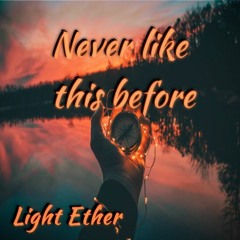 Never like this before