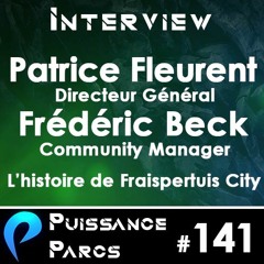 #141 - L'Histoire de Fraispertuis City, avec Patrice FLEURENT et Fredéric BECK 1/2 (INTERVIEW)