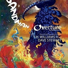 READ [EBOOK EPUB KINDLE PDF] The Sandman: Overture (2013-2015): Deluxe Edition by  Neil Gaiman,JH Wi