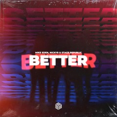 Mike Eden, NickyB & Stage Republic - Better