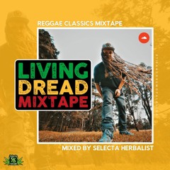 Living Dread Mixtape by Selecta Herbalist
