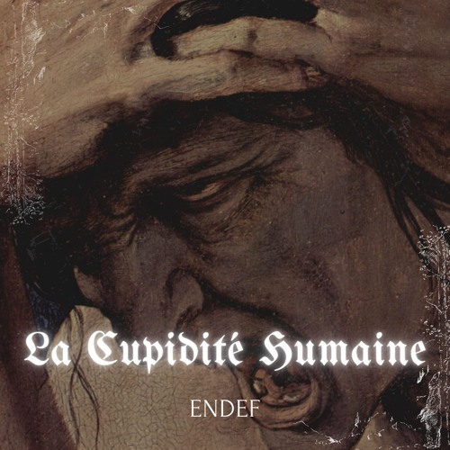 Endef²³ - La Cupidité Humaine [Doomcore]