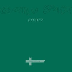 Gave u Space (Rain Mix)